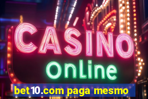 bet10.com paga mesmo